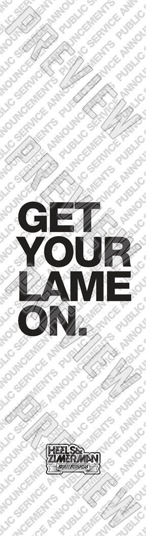 GET YOUR LAME ON 8 Inch Skateboard Deck