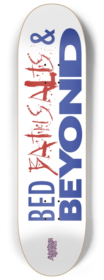 Bed Bathsalts & Beyond 8-1/4 Skateboard Deck