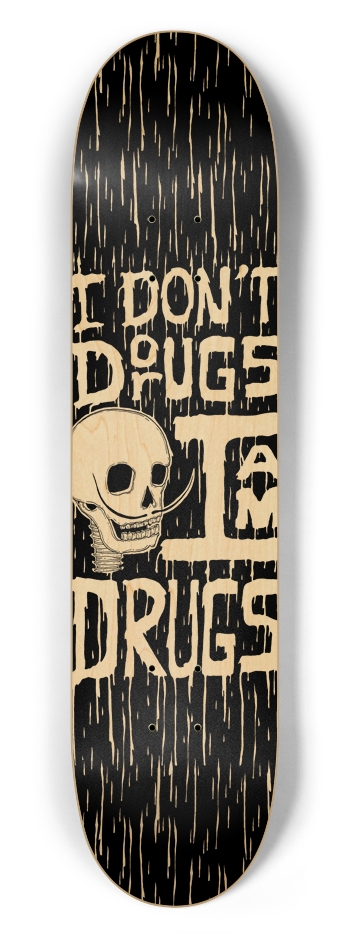 I AM DRUGS 7-1/2 Skateboard Deck