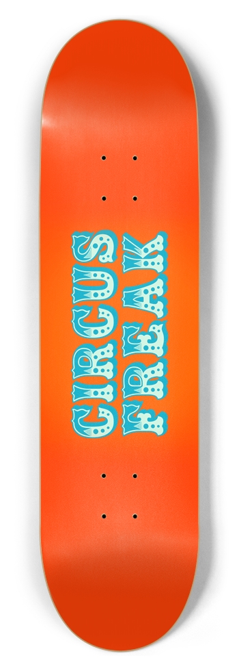 Circus Freak 8-1/2 Skateboard Deck