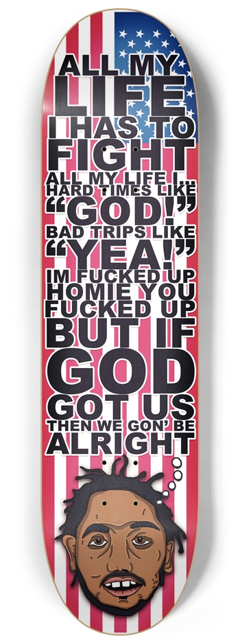 We Gon' Be Alright 8-1/4 Skateboard Deck