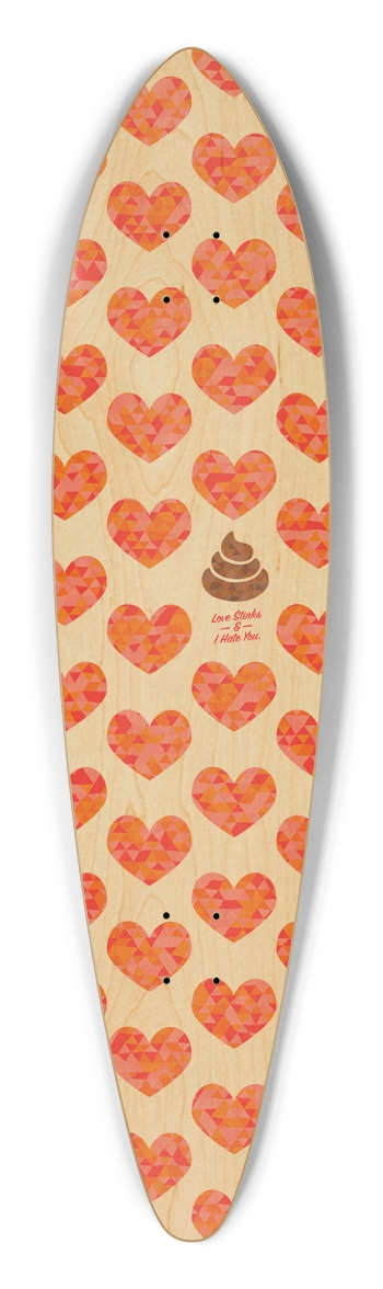 Love Stinks Pintail Longboard