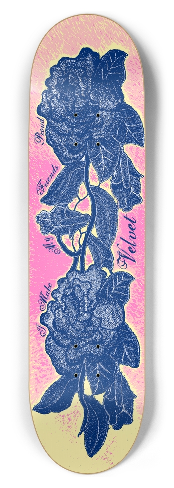 I Make My Friends Proud 8-1/2 Skateboard Deck
