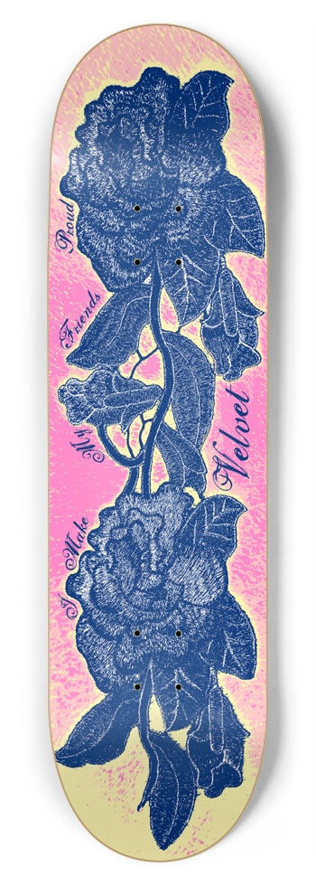 I Make My Friends Proud 8-3/4 Inch Skateboard