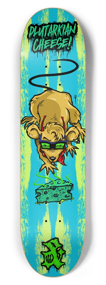 Plutarkian Cheese! 7-3/4 Skateboard Deck