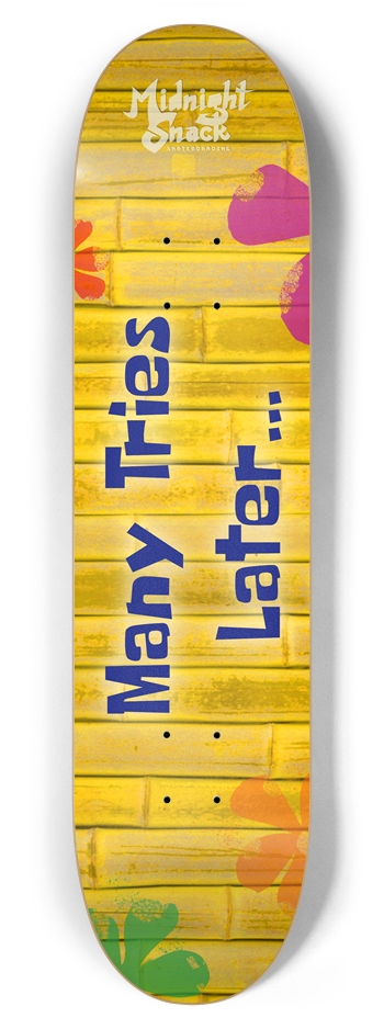 Many Tries Later... (7.87 Version) 7-7/8 Skateboard Deck