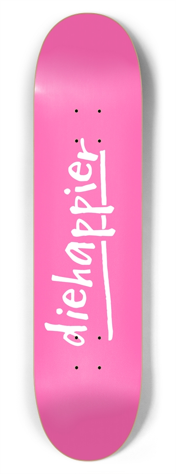 Die Happier Hot Pink Skate Board 7-3/4 Skateboard Deck
