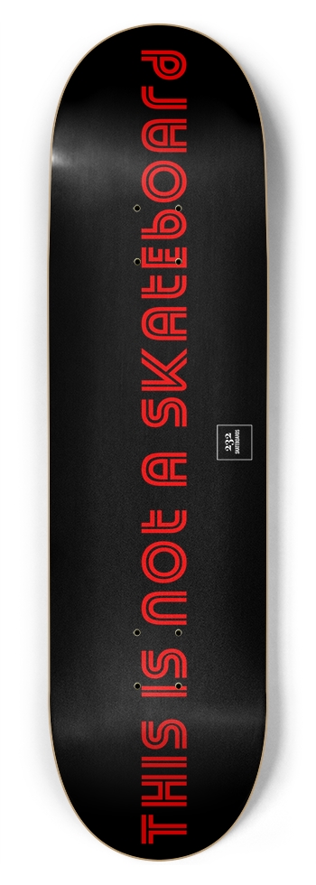This Is Not A Skateboard  8-3/4 Inch Skateboard