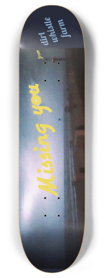 Missing you@ hollow beach 8 Inch Skateboard Deck