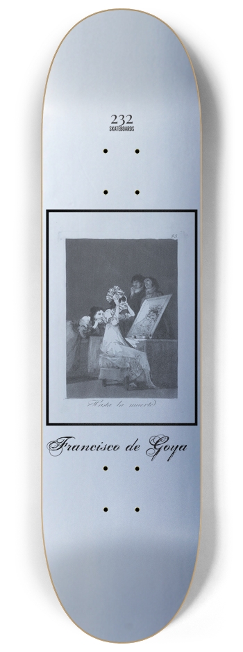 Hasta la Muerte (Francisco de Goya) 8-1/4 Skateboard Deck