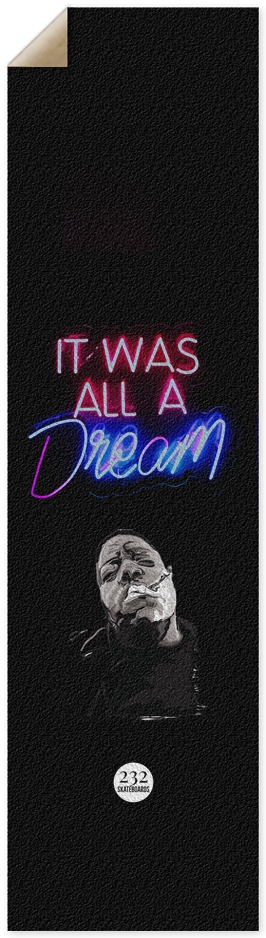It Was All A Dream 9 x 33 Inch Griptape
