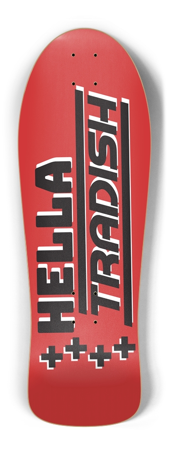 Hella Tradish - Old Skool Custom Skateboard Old School Shape