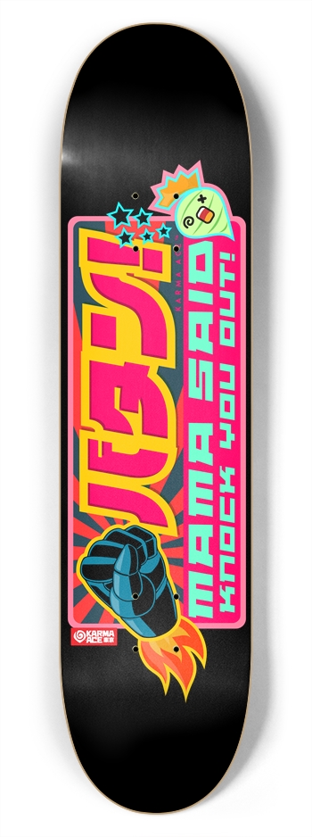 Karma Ace: Mama Said - Custom Skateboard 7-3/4 Skateboard Deck