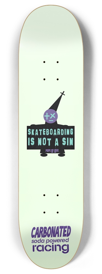 Skateboarding is Not a Sin, Glow Deck 8 Inch Skateboard Deck