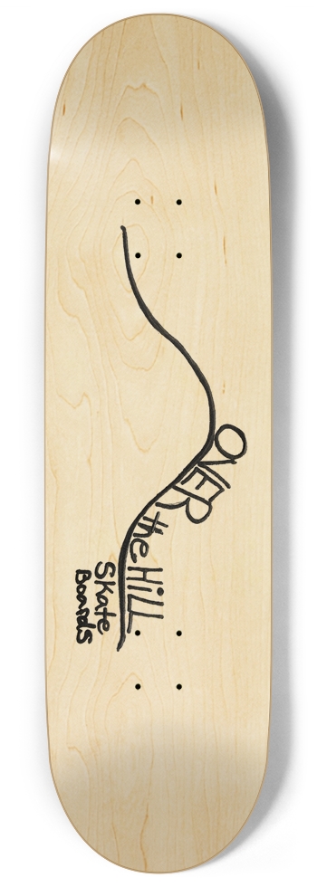 OVER the HiLL logo  9 Inch Skateboard