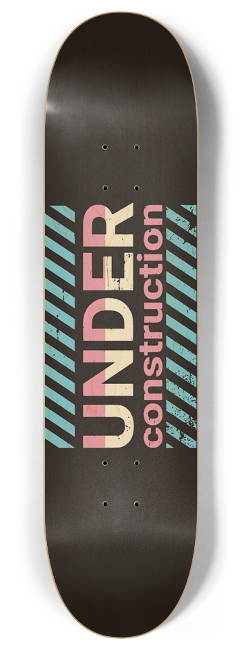 Under Construction - Ride Ready 8 Inch Skateboard Deck