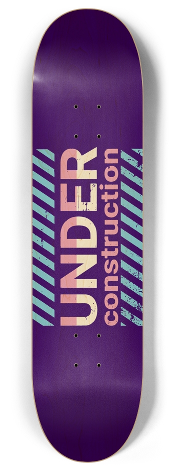 Under Construction - Ride Ready 8 Inch Skateboard Deck