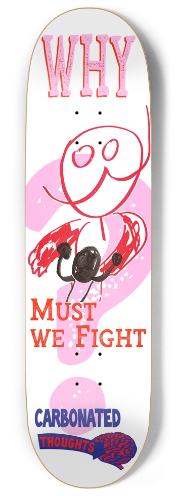 Why Must We Fight 9" White Skateboard 9 Inch Skateboard