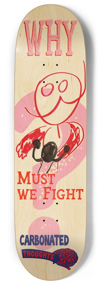 Why Must We Fight 9" Natural Wood Skateboard 9 Inch Skateboard