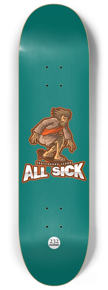 Skateboard Jesus All Sick New Mexico Sayings Custo 8-1/4 Skateboard Deck