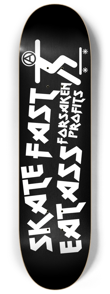 Skate Fast Eat Ass 8.25 x 32.25 In 8-1/4 Skateboard Deck
