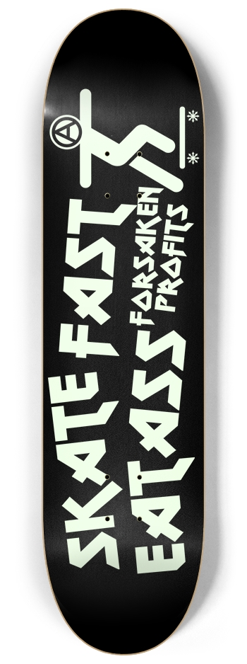 Glow in the Dark Skate Fast Eat Ass 8.25 x 32.25 8-1/4 Skateboard Deck