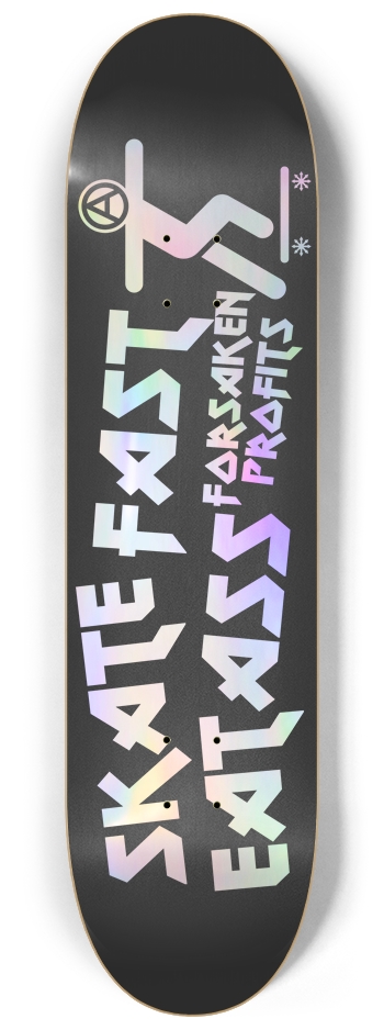 Holographic Skate Fast Eat Ass 8.25 x 32.25 In 8-1/4 Skateboard Deck