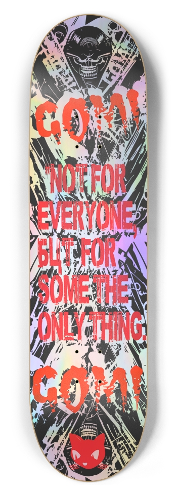 NOT FOR EVERYONE 8-1/2 Skateboard Deck