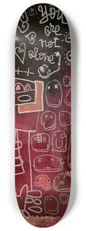 You Are Not Alone 8-1/4 Skateboard Deck