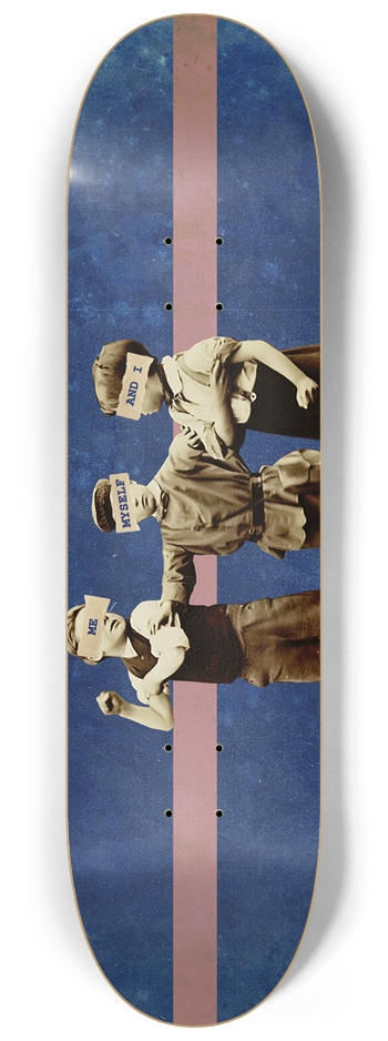Me, Myself And I 8-1/4 Skateboard Deck