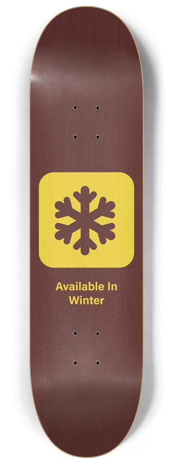 Available In Winter 8-1/4 Skateboard Deck