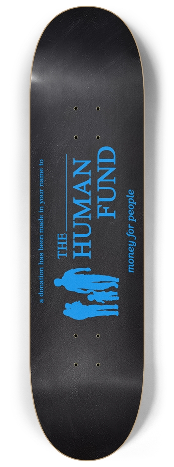 The Human Fund 8-1/4 Skateboard Deck