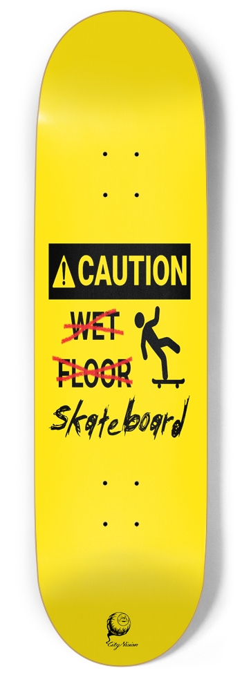 Caution Wet... Wait 9.00 9 Inch Skateboard