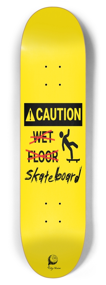 Caution Wet... Wait 7.87 7-7/8 Skateboard Deck