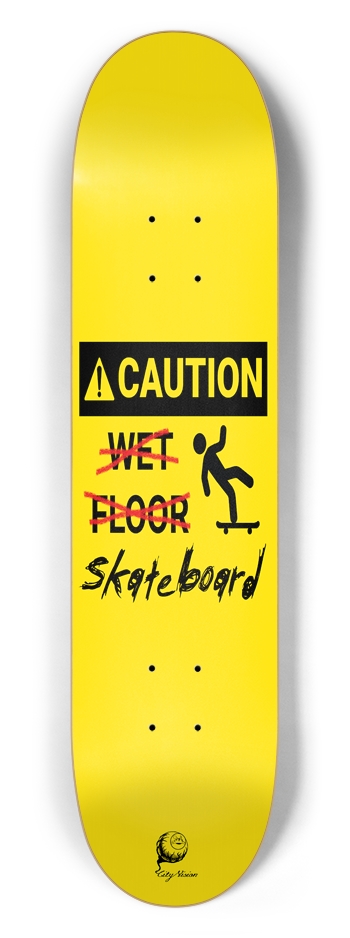 Caution Wet... Wait 7.50 7-1/2 Skateboard Deck