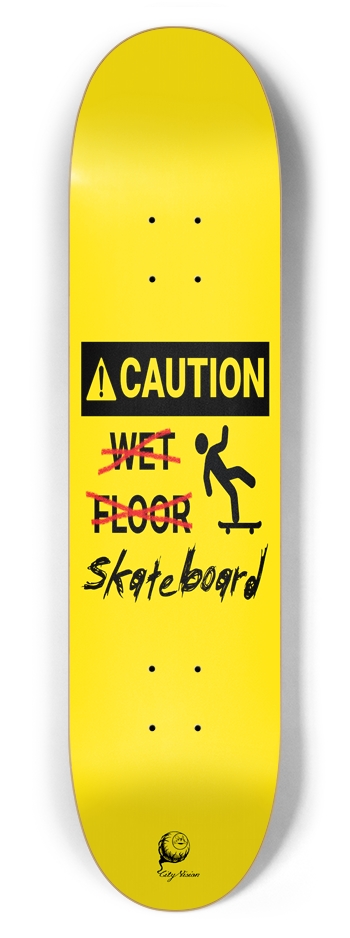 Caution Wet... Wait 7.62 7-5/8 Skateboard Deck