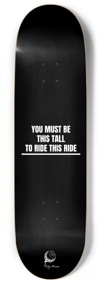 This Tall To Ride 9.00 9 Inch Skateboard