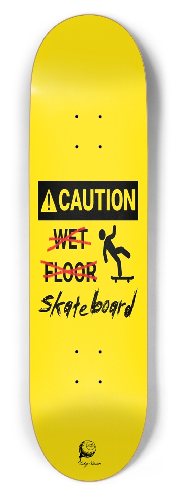 Caution Wet... Wait 8.50 8-1/2 Skateboard Deck
