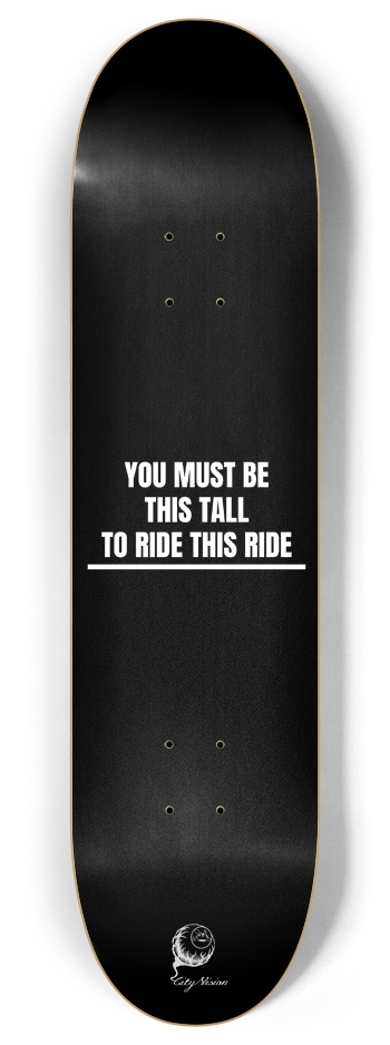 This Tall To Ride 8.00 8 Inch Skateboard Deck
