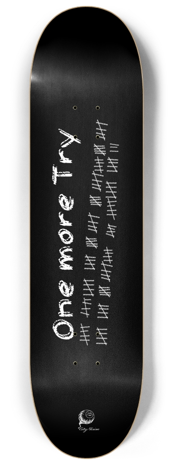 One More Try 8.25 8-1/4 Skateboard Deck