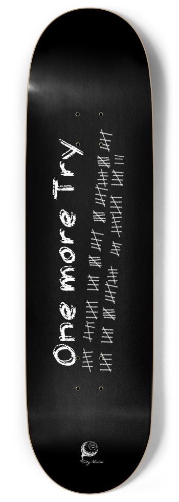 One More Try 9.00 9 Inch Skateboard