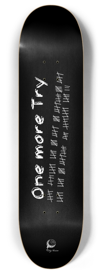One More Try 8.00 8 Inch Skateboard Deck