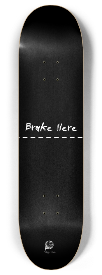 Brake Here Black 8.00 8 Inch Skateboard Deck