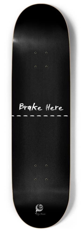 Brake Here Black 9.00 9 Inch Skateboard
