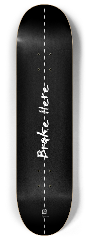 Brake Here 2 8.00 8 Inch Skateboard Deck