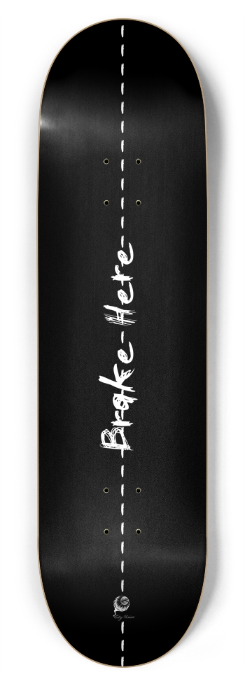 Brake Here 2 8.75 8-3/4 Inch Skateboard