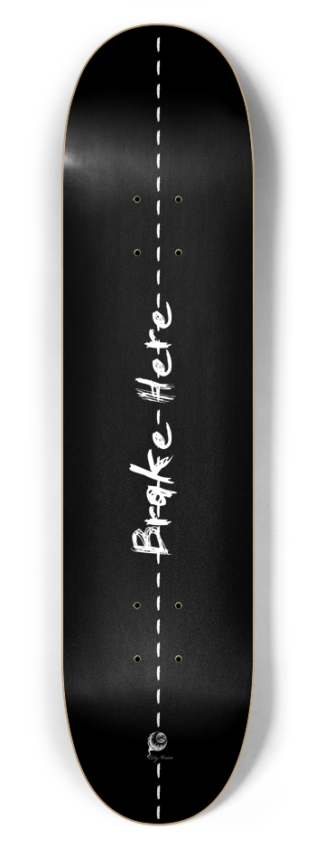 Brake Here 2 7.62 7-5/8 Skateboard Deck