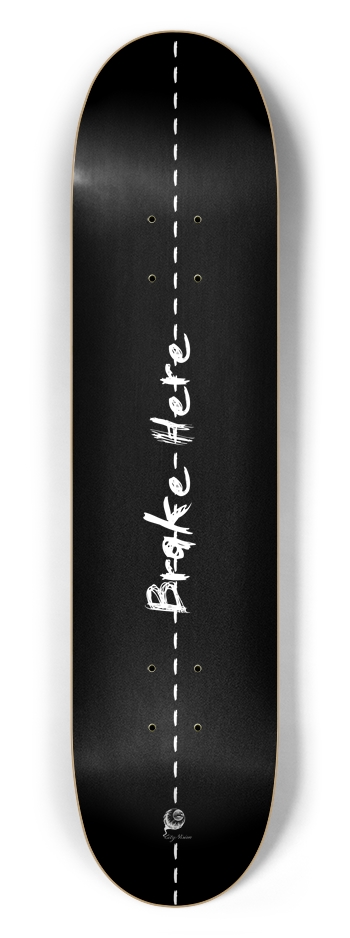 Brake Here 2 7.50 7-1/2 Skateboard Deck