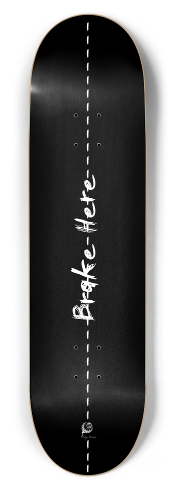 Brake Here 2 8.50 8-1/2 Skateboard Deck