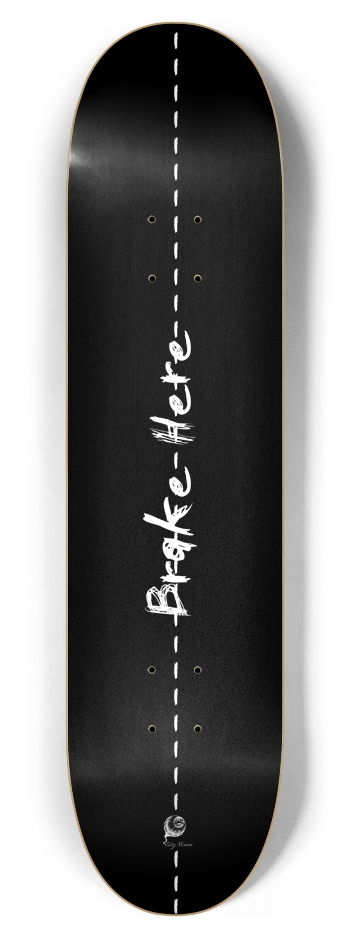 Brake Here 2 7.87 7-7/8 Skateboard Deck